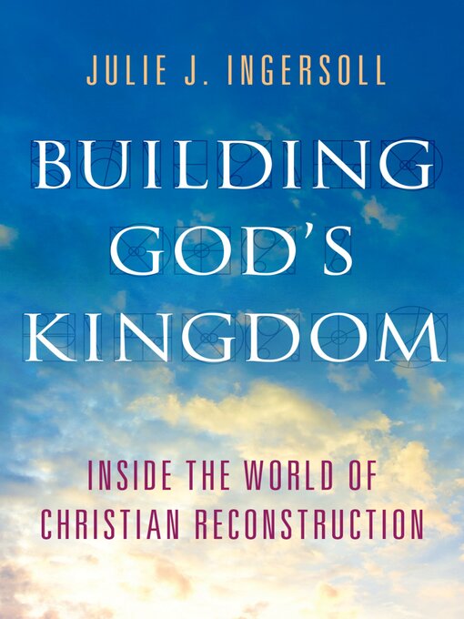 Title details for Building God's Kingdom by Julie J. Ingersoll - Available